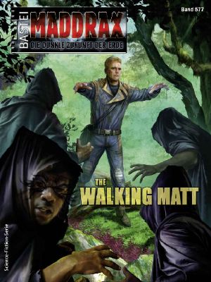 [Maddrax 577] • The Walking Matt